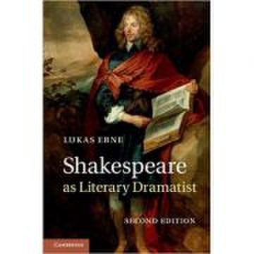 Shakespeare as literary dramatist - lukas erne