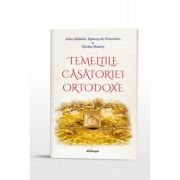 Temeliile casatoriei ortodoxe - john abdalah, episcop de worcester, nicolas mamey