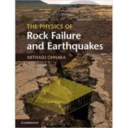 The physics of rock failure and earthquakes - mitiyasu ohnaka
