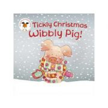 Tickly christmas wibbly pig - mick inkpen
