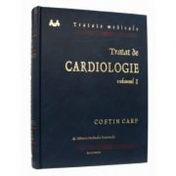 Tratat de cardiologie volumul 1 - costin carp