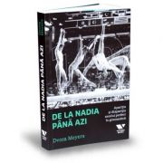 Victoria books: de la nadia pana azi. aparitia si disparitia zecelui perfect in gimnastica - dvora meyers
