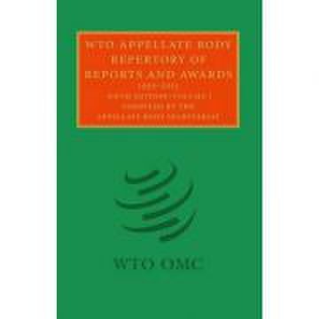 Wto appellate body repertory of reports and awards 2 volume hardback set: 1995–2013