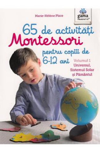 65 de activitati montessori pentru copiii de 6-12 ani. vol.1: universul, sistemul solar si pamantul - marie-helene place