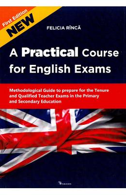 A practical course for english exams. methodological guide - rinca felicia