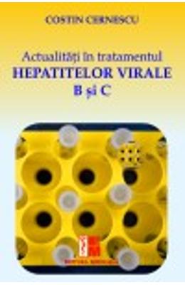 Actualitati in tratamentul hepatitelor virale b si c - costin cernescu