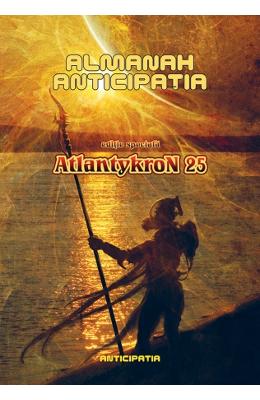 Almanah anticipatia editie speciala atlantykron 25