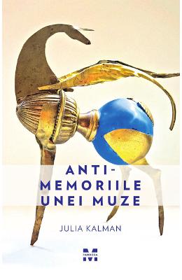 Anti-memoriile unei muze - julia kalman