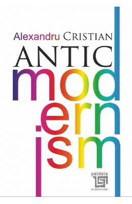 Antic modernism - alexandru cristian