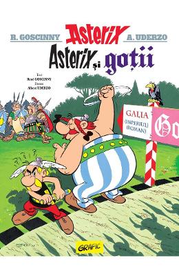 Asterix. asterix si gotii - rene goscinny