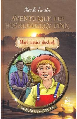 Aventurile lui huckleberry finn - mark twain