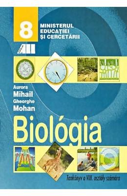 Biologie - clasa 8 - manual (lb. maghiara) - aurora mihail, gheorghe mohan