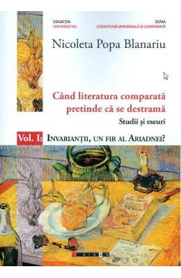 Cand literatura comparata pretinde ca se destrama vol.1 - nicoleta popa blanariu