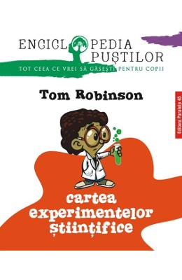 Cartea experimentelor stiintifice ed.2 - tom robinson