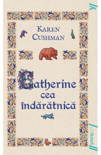 Catherine cea indaratnica (necartonat) - karen cushman