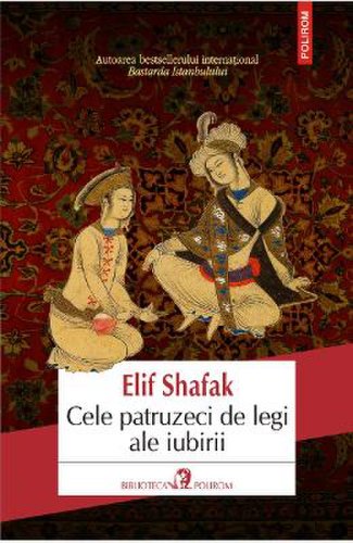 Cele patruzeci de legi ale iubirii ed.3 - elif shafak