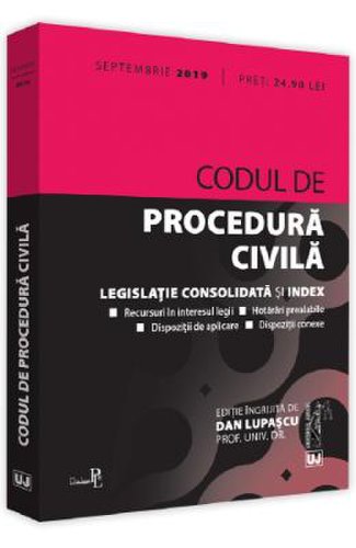 Codul de procedura civila. septembrie 2019 - dan lupascu