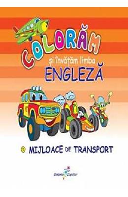 Coloram si invatam limba engleza vol.5: mijloace de transport