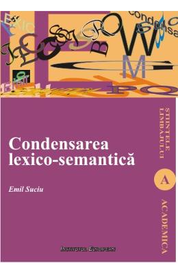 Condensarea lexico-semantica - emil suciu