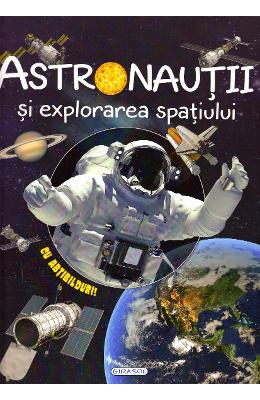 Cosmos: astronautii si explorarea spatiului