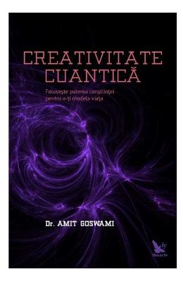 Creativitate cuantica - amit goswami