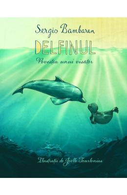 Delfinul. povestea unui visator - sergio bambaren