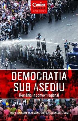 Democratia sub asediu. romania in context regional - armand gosu, alexandru gussi