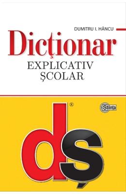 Dictionar explicativ scolar - dumitru i. hancu