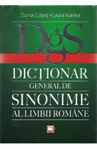 Dictionar general de sinonime al limbii romane - doina cobet, laura manea