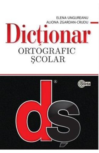 Dictionar ortografic scolar - elena ungureanu, aliona zgardan-crudu