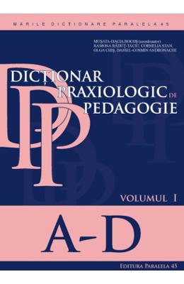 Dictionar praxiologic de pedagogie vol.1: a-d - musata-dacia bocos