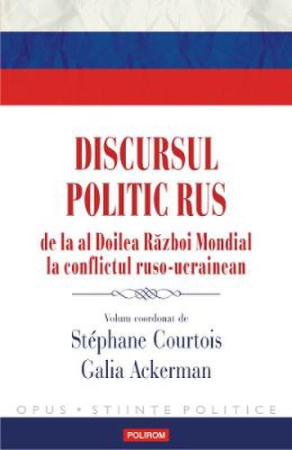 Discursul politic rus - stephane courtois, galia ackerman