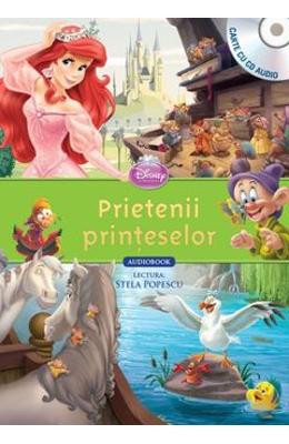 Disney - prietenii printeselor (carte + cd. lectura: stela popescu)