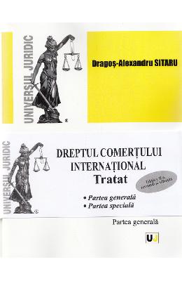 Dreptul comertului international. tratat. partea generala + partea speciala ed. 2 - dragos-alexandru sitaru