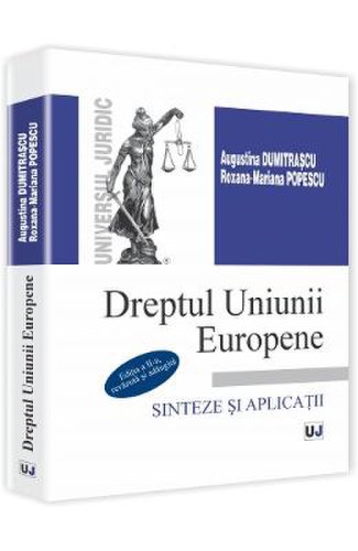 Dreptul uniunii europene. sinteze si aplicatii - augustina dumitrascu, roxana-marian popescu