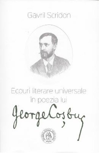 Ecouri literare universale in poezia lui george cosbuc - gavril scridon