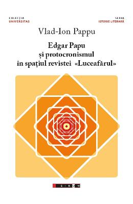 Edgar papu si protocronismul in spatiul revistei luceafarul - vlad-ion pappu