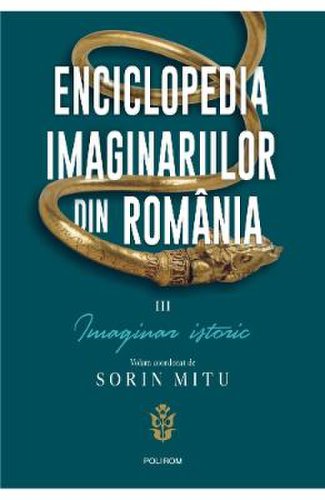 Enciclopedia imaginarilor din romania vol.3 - sorin mitu