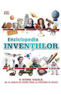 Enciclopedia inventiilor - clive gifford, susan kennedy, philip parker