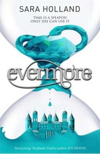 Everless: evermore: book 2 - sara holland