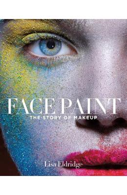 Face paint: the story of makeup - lisa eldridge