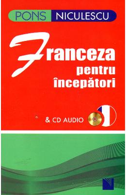 Franceza pentru incepatori + cd. pons - anne braun, patrice julien