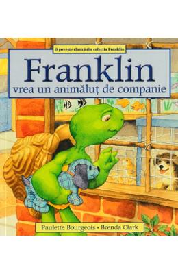 Franklin vrea un animalut de companie - paulette bourgeois, brenda clark