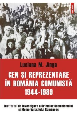 Gen si reprezentare in romania comunista 1944-1989 - luciana m. jinga