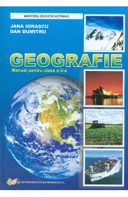 Geografie - clasa 5 - manual - jana ionascu, dan dumitru