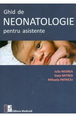 Ghid de neonatologie pentru asistente - iulia negrea, geta mitrea, mihaela patriciu
