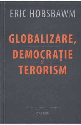 Globalizare, democratie si terorism - eric hobsbawm