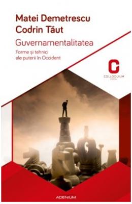 Guvernamentalitatea - Matei Demetrecu, Codrin Taut