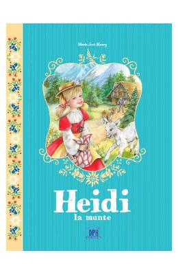 Heidi la munte - marie-jose maury