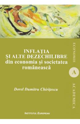 Inflatia si alte dezechilibre din economia si societatee romaneasca - dorel dumitru chiritescu